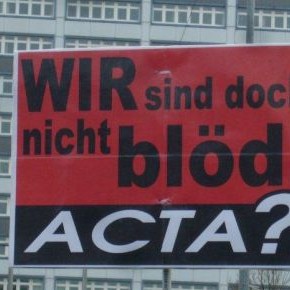 ACTA ad acta legen - zeitgemäßes Urheberrecht entwickeln ACTA ad acta legen - zeitgemäßes Urheberrecht entwickeln